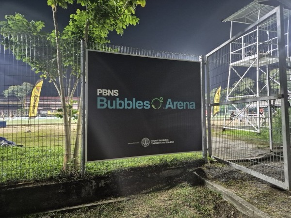 PBNS Bubbles O2 Arena  - Negeri Sembilan